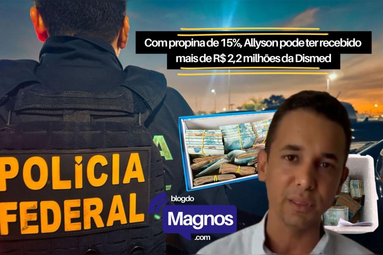 Com propina de 15%, Allyson pode ter recebido mais de R$ 2,2 milhões da Dismed